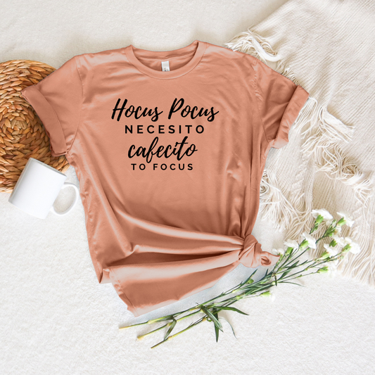 Hocus Pocus Necesito Cafecito to Focus T-Shirts